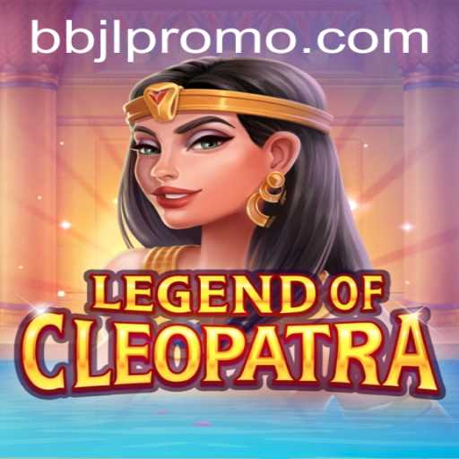 Exploring the Mystical World of LegendOfCleopatra and the Rise of BBJL